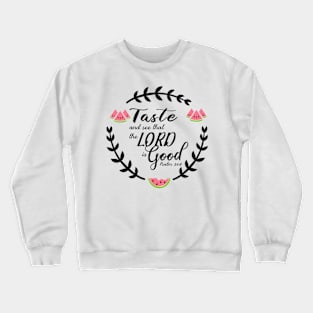 Taste and See Watermelon Crewneck Sweatshirt